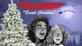 Merry Christmas to Everyone! (Except Christina)